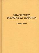 Gardner Read: 20th-Century Microtonal Notation
